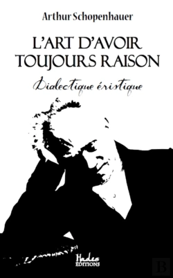 Bertrand.pt - L'Art D'Avoir Toujours Raison : Dialectique Éristique