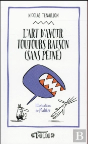 L'Art D'Avoir Toujours Raison  (Sans Peine)