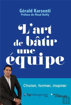 Bertrand.pt - L'Art De Batir Une Equipe - Choisir, Former, Inspirer