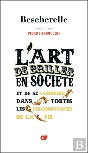 L'Art De Briller En Société Et De Se Conduire Dans Toutes Les Circonstances De La Vie