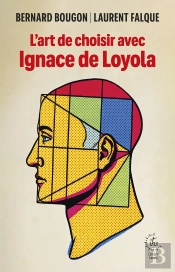 L'Art De Choisir Avec Ignace De Loyola