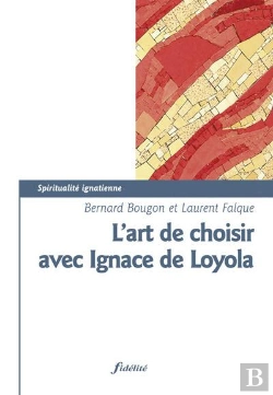 Bertrand.pt - L'Art De Choisir Selon Ignace De Loyola