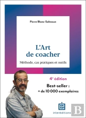 L'Art De Coacher : Méthode, Cas Pratiques Et Outils (4e Édition)