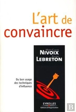 Bertrand.pt - L'Art De Convaincre ; Du Bon Usage Des Techniques D'Influence
