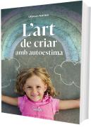 L'Art De Criar Amb Autoestima