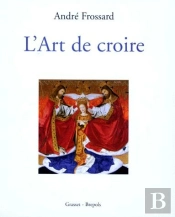 L'Art De Croire