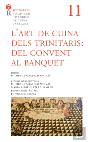 L'Art De Cuina Dels Trinitaris: Del Convent Al Banquet