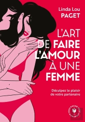 L'Art De Faire L'Amour À Une Femme ; Décuplez Le Plaisir De Votre Partenaire