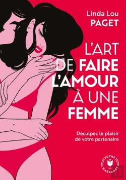 Bertrand.pt - L'Art De Faire L'Amour À Une Femme ; Décuplez Le Plaisir De Votre Partenaire