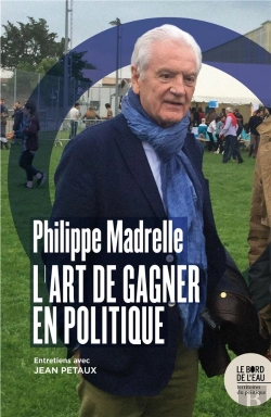 Bertrand.pt - L'Art De Gagner En Politique ; Entretiens Avec Jean Petaux