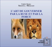 L'Art De Gouverner Par La Ruse Et Par La Force : L'Art De Gouverner Par La Ruse Et Par La Force