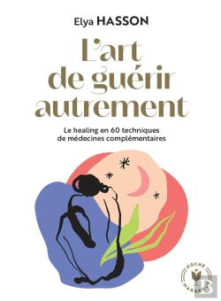 Bertrand.pt - L'Art De Guerir Autrement - 60 Techniques De Medecines Alternatives Et Holistiques