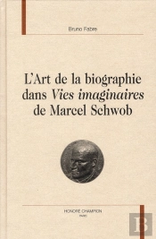 L'Art De La Biographie Dans 'Vies Imaginaires' De Marcel Schwob