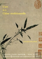 L'Art De La Chine Traditionnelle ; Le Coeur Et La Main