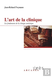 L'Art De La Clinique ; Les Fondements De La Clinique Analytique