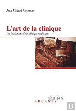 Bertrand.pt - L'Art De La Clinique ; Les Fondements De La Clinique Analytique