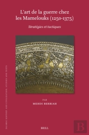 L'Art De La Guerre Chez Les Mamelouks (1250-1375)