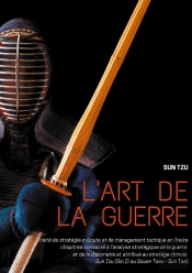 L'Art De La Guerre ; Traité De Stratégie Militaire Et De Management Tactique En Treize Chapitres Consacré À L'Analyse Stratégique De La Guerre Et De La Diplomatie Et Attribué Au Stratège