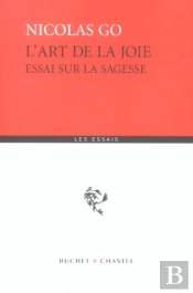 L'Art De La Joie ; Essai Sur La Sagesse