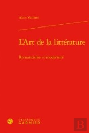L'Art De La Littérature ; Romantisme Et Modernité