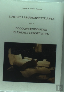 Bertrand.pt - L'Art De La Marionnette A Fils T.2 ; Decoupe En Bois Des Elements Constitutifs