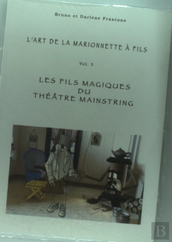 Bertrand.pt - L'Art De La Marionnette À Fils T.3 ; Les Fils Magiques Du Théâtre Mainstring