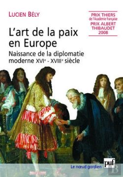 Bertrand.pt - L'Art De La Paix En Europe ; Naissance De La Diplomatie Moderne (Xvi-Xviii Siècle)