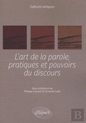 L'Art De La Parole, Pratiques Et Pouvoirs Du Discours