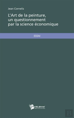 Bertrand.pt - L'Art De La Peinture, Un Questionnement Par La Science Économique