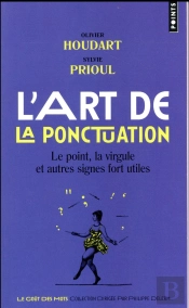 L'Art De La Ponctuation ; Le Point, La Virgule Et Autres Signes Fort Utiles
