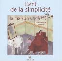 L'Art De La Simplicité T.1 ; La Maison