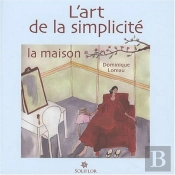 L'Art De La Simplicité T.1 ; La Maison