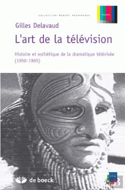 Bertrand.pt - L'Art De La Television ; Histoire Et Esthetique De La Dramatique Televisee