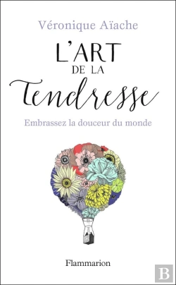 Bertrand.pt - L'Art De La Tendresse ; Embrassez La Douceur Du Monde