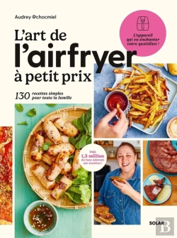 Bertrand.pt - L'Art De L'Airfryer À Petit Prix : 130 Recettes Simples Pour Toute La Famille