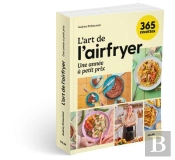 L'Art De L'Airfryer : Une Année À Petit Prix