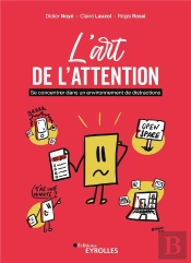 L'Art De L'Attention : Se Concentrer Dans Un Environnement De Distractions