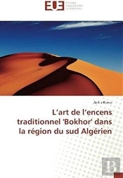 L'Art De L'Encens Traditionnel 'Bokhor' Dans La Region Du Sud Algerien