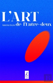 L'Art De L'Entre-Deux