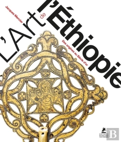 Bertrand.pt - L'Art De L'Ethiopie : Des Origines Au Siècle D'Or