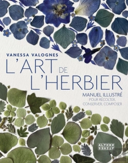 Bertrand.pt - L'Art De L'Herbier : Manuel Illustré Pour Récolter, Conserver, Composer