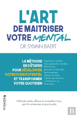 Bertrand.pt - L'Art De Maîtriser Votre Mental : La Méthode En 5 Étapes Pour Développer Votre Plein Potentiel Et Transformer Votre Quotidien
