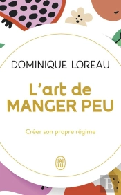 L'Art De Manger Peu : Créer Son Propre Régime