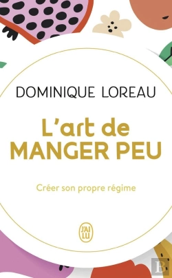 Bertrand.pt - L'Art De Manger Peu : Créer Son Propre Régime