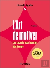 L'Art De Motiver : Les Secrets Pour Booster Son Équipe (2e Édition)