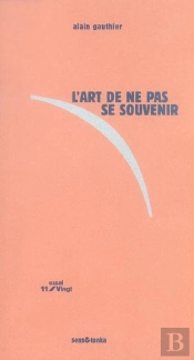 L'Art De Ne Pas Se Souvenir