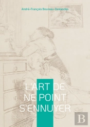 L'Art De Ne Point S'Ennuyer : Guide Philosophique Pour Une Vie Épanouie