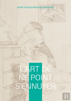 Bertrand.pt - L'Art De Ne Point S'Ennuyer : Guide Philosophique Pour Une Vie Épanouie