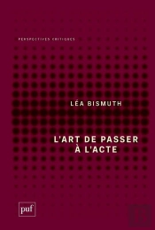 L'Art De Passer À L'Acte