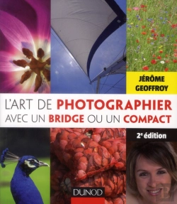 Bertrand.pt - L'Art De Photographier Avec Un Bridge Ou Un Compact Expert (2e Édition)